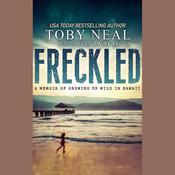 Freckled by  T. W. Neal audiobook