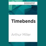Timebends by  Arthur Miller audiobook