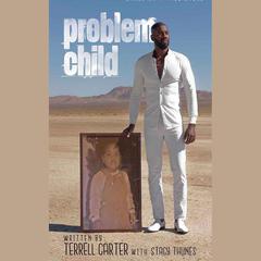 Problem Child by Terrell Carter audiobook