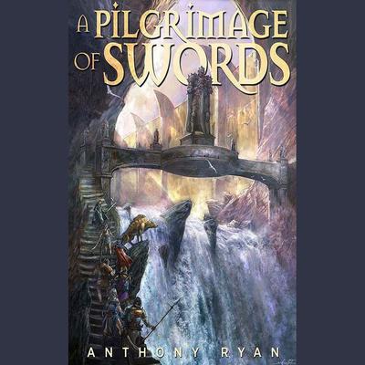 A Pilgrimage of Swords by Anthony Ryan audiobook