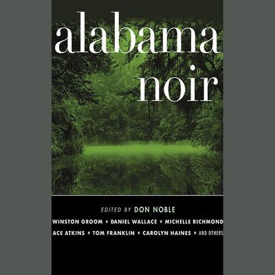 Alabama Noir by Don Noble audiobook