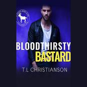 Bloodthirsty Bastard by  T. L. Christianson audiobook