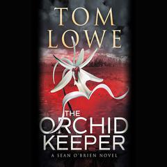 The Orchid Keeper by Tom Lowe audiobook