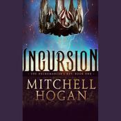 Incursion by  Mitchell Hogan audiobook
