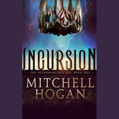 Incursion by Mitchell Hogan audiobook