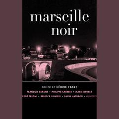 Marseille Noir by various authors audiobook