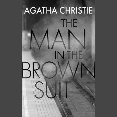 The Man in the Brown Suit by Agatha Christie audiobook