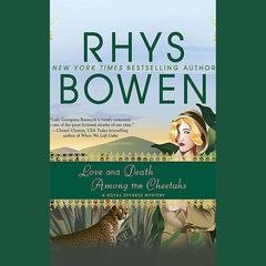 Love and Death Among the Cheetahs by Rhys Bowen audiobook