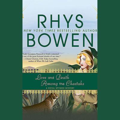 Love and Death Among the Cheetahs by Rhys Bowen audiobook