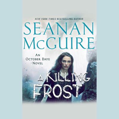 A Killing Frost by Seanan McGuire audiobook