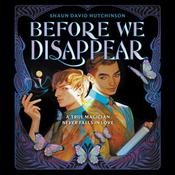 Before We Disappear by  Shaun David Hutchinson audiobook