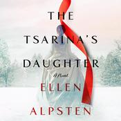 The Tsarina's Daughter by  Ellen Alpsten audiobook