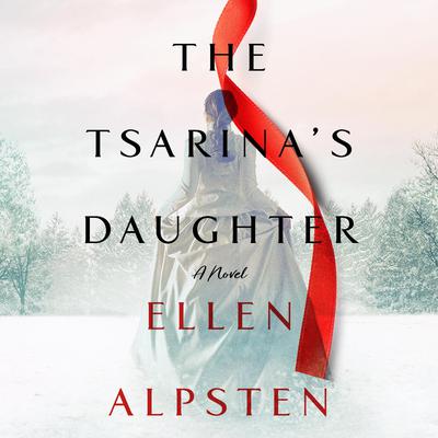 The Tsarina's Daughter by Ellen Alpsten audiobook