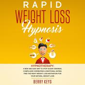 Rapid Weight Loss Hypnosis by  Berry Keys audiobook