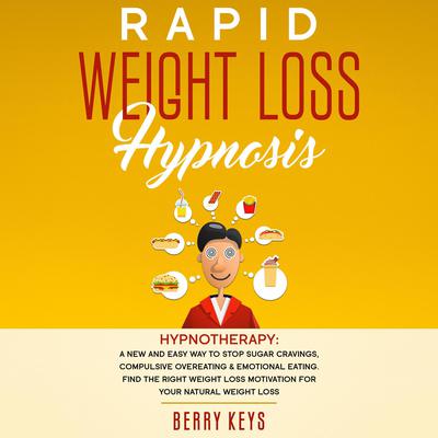 Rapid Weight Loss Hypnosis by Berry Keys audiobook