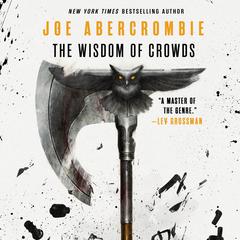 The Wisdom of Crowds by Joe Abercrombie audiobook