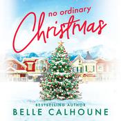 No Ordinary Christmas by  Belle Calhoune audiobook