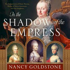 In the Shadow of the Empress by Nancy Goldstone audiobook
