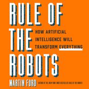 Rule of the Robots by  Martin Ford audiobook