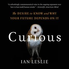 Curious by Ian Leslie audiobook