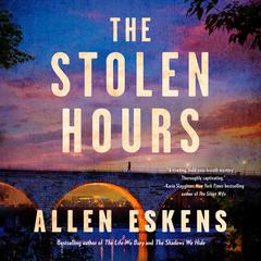 The Stolen Hours by Allen Eskens audiobook