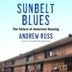 Sunbelt Blues by Andrew Ross audiobook