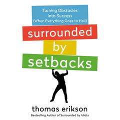 Surrounded by Setbacks by Thomas Erikson audiobook