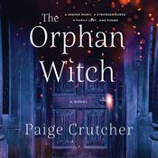 The Orphan Witch by  Paige Crutcher audiobook