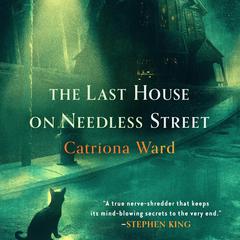 The Last House on Needless Street by Catriona Ward audiobook