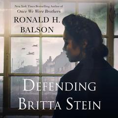 Defending Britta Stein by Ronald H. Balson audiobook