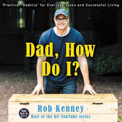 Dad, How Do I? by Rob Kenney audiobook