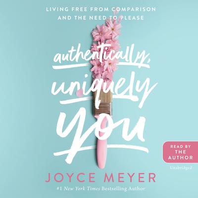 Authentically, Uniquely You by Joyce Meyer audiobook