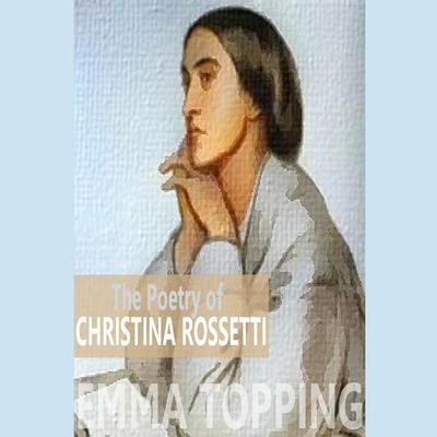 The Poetry of Christina Rossetti by Christina Rossetti audiobook