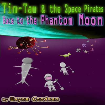 Tim-Tam & the Space Pirates by Wayne Goodman audiobook