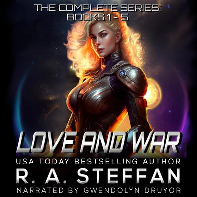 Love and War: The Complete Series, Books 1-5 by R. A. Steffan audiobook