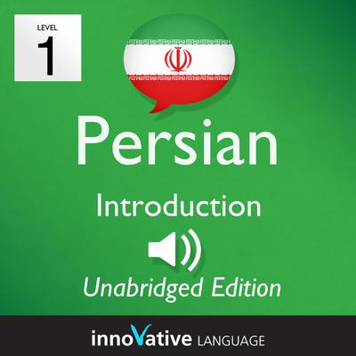 Learn Persian - Level 1 Introduction to Persian, Volume 1 by Innovative Language Learning audiobook