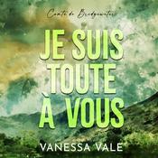 Je suis toute à vous by  Vanessa Vale audiobook