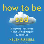 How to Be Sad by  Helen Russell audiobook