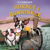 Horace & Bunwinkle: The Case of the Rascally Raccoon by  PJ Gardner audiobook