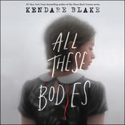 All These Bodies by  Kendare Blake audiobook