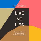 Live No Lies by  John Mark Comer audiobook