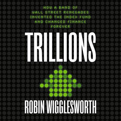 Trillions by Robin Wigglesworth audiobook