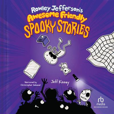 Rowley Jefferson's Awesome Friendly Spooky Stories by Jeff Kinney audiobook