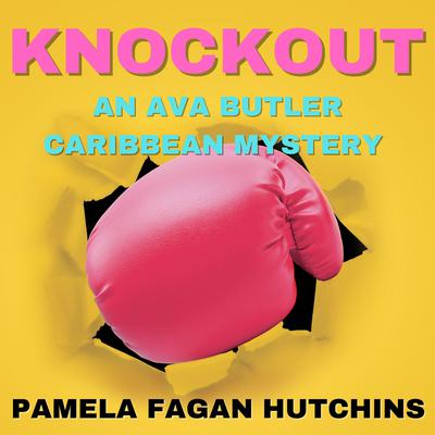 Knockout (An Ava Butler Caribbean Mystery) by Pamela Fagan Hutchins audiobook