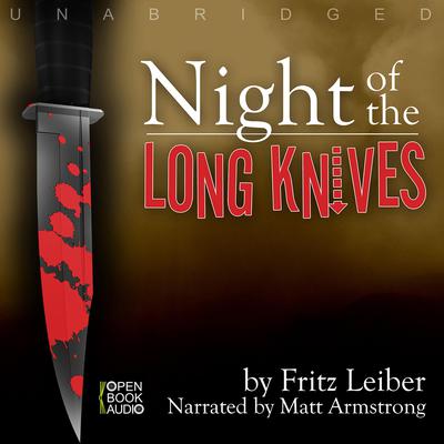 Night of the Long Knives by Fritz Leiber audiobook