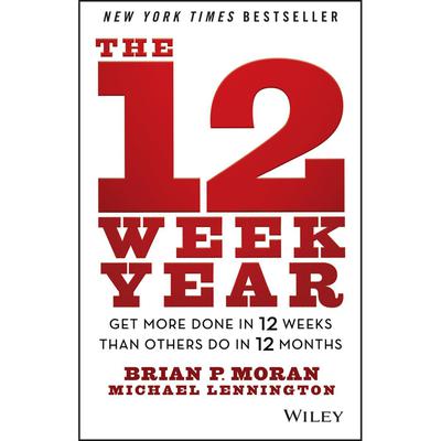 The 12 Week Year by Brian P. Moran audiobook
