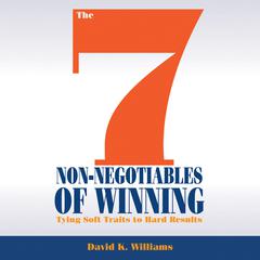 The 7 Non-Negotiables of Winning by David K. Williams audiobook