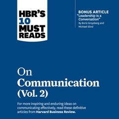 HBR's 10 Must Reads on Communication, Vol. 2 by Harvard Business Review audiobook