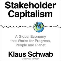 Stakeholder Capitalism by Klaus Schwab audiobook