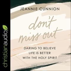 Don't Miss Out by Jeannie Cunnion audiobook